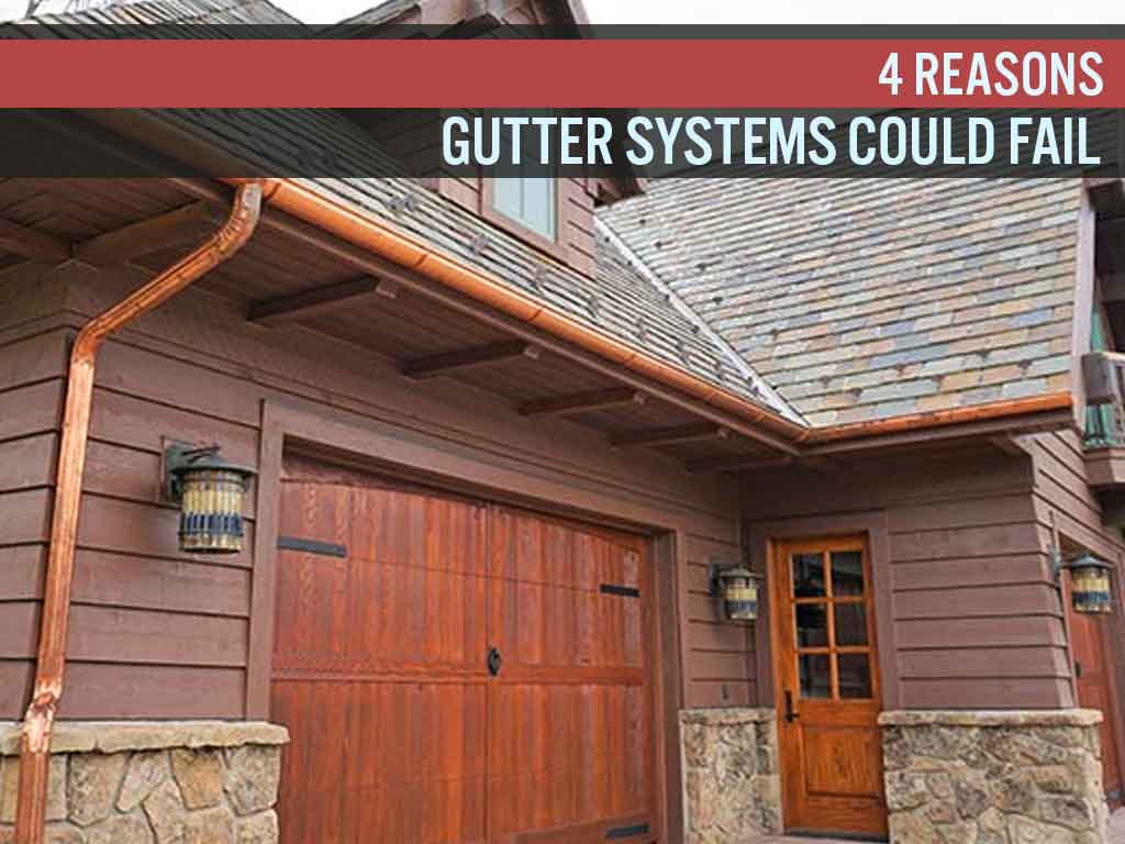 4 Reasons Gutter Systems Could Fail